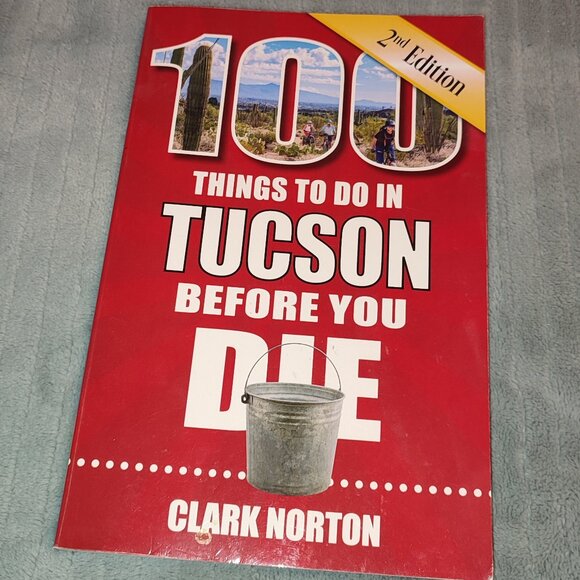 Book 100 Things to Do in Tucson Before You Die Tourist Attractions Guide List - Picture 1 of 8